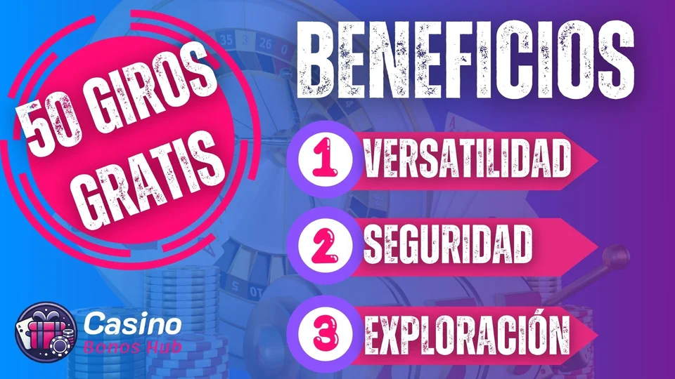 bono 50 giros gratis sin depósito - beneficios