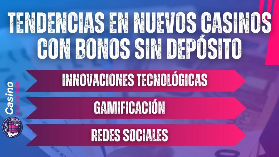 tendencias en nuevos casinos con bonos sin depósito