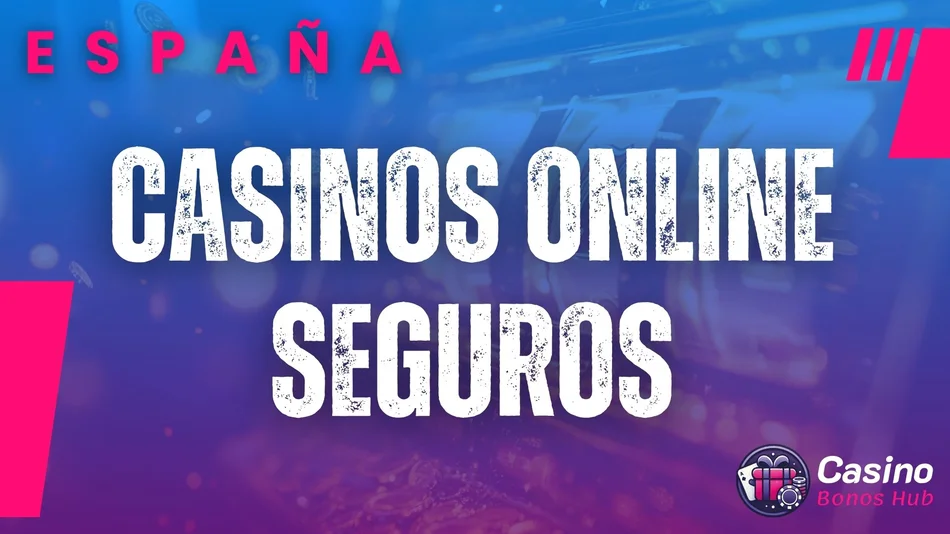 Casinos Online Seguros
