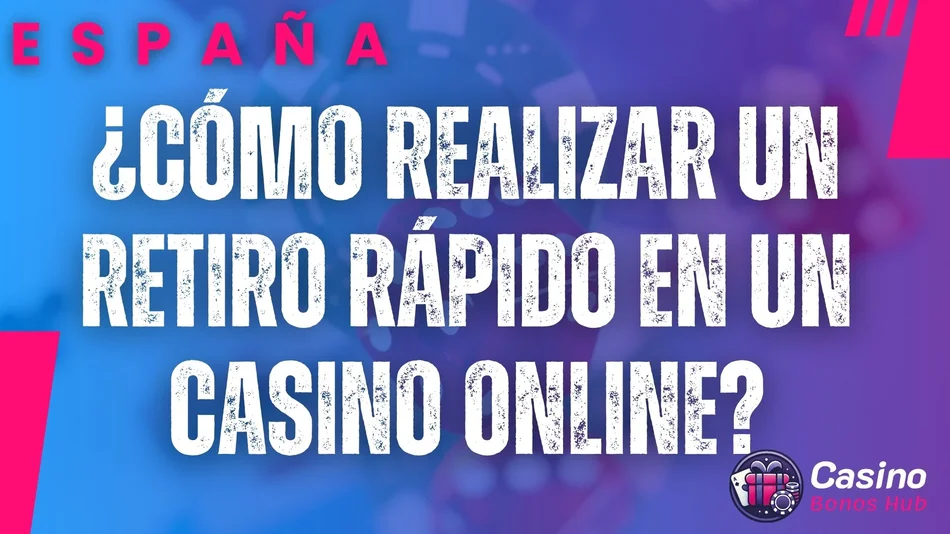 cómo realizar un retiro rápido en un casino online