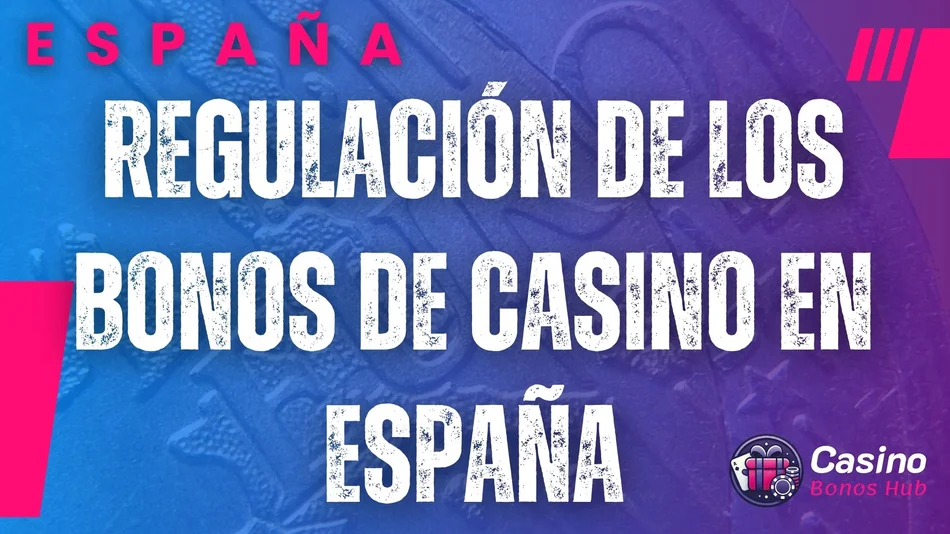 regulación de los bonos de casino en españa