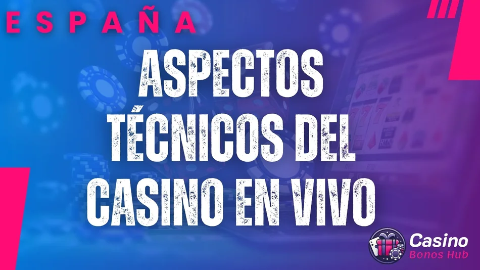 aspectos técnicos del casino en vivo