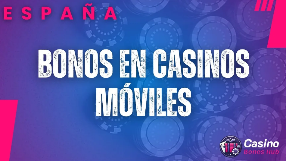 bonos en casinos móviles