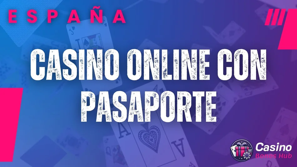Casinos Online con Pasaporte
