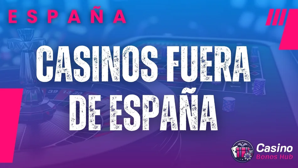 Casinos Online Fuera de España