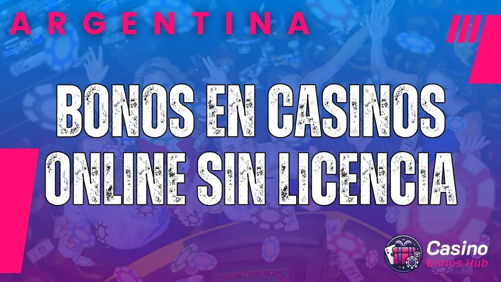 Bonos en Casinos Online Sin Licencia